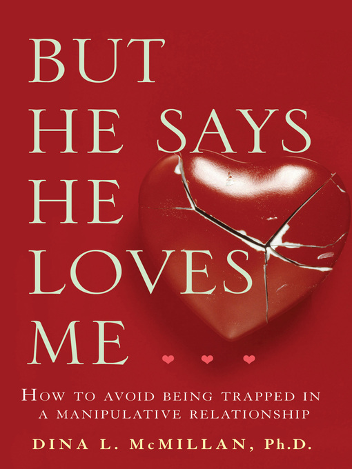 Title details for But He Says He Loves Me… by Dina L. McMillan - Available